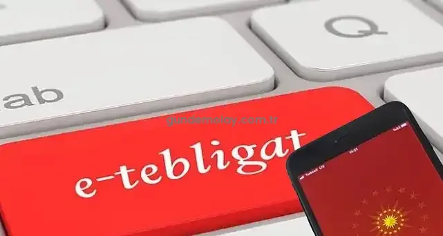 e-Tebligat Sistemine Geçişte Son Tarihler ve Kurallar